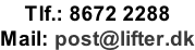 Tlf.: 8672 2288   Mail: post@lifter.dk